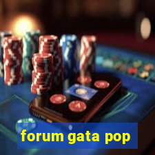 forum gata pop